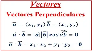 Vectores - VECTORES PERPENDICULARES - Producto Escalar