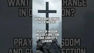 Prayer For Government Leaders And Lawmakers   #prayer #faith #Jesus #leadership #lawmakers #shorts
