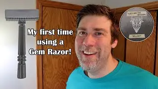 My first time using a Gem Razor!