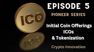 Episode 5 Initial Coin Offerings ICOs and Tokenization  Pioneer Series