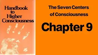 Handbook to Higher Consciousness | Ch.9 | Ken Keyes