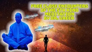 🧘🏽 CE5 POWERFUL Cosmic Guided Meditation 🌌 Dr. STEVEN Greer contact protocols