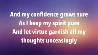 LET VIRTUE GARNISH ALL MY THOUGHTS