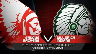Saugus Sachems Girls Varsity Soccer vs Billerica Indians 10/27/2025