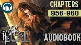 Lord of the Mysteries Audiobook | Chapters (956-960)