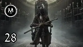 Bloodborne - Part 28 | Upper Cathedral Ward | No Commentary