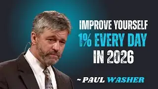 IMPROVE YOURSELF 1% EVERY DAY IN 2026~\\!! PAUL WASHER BEST MOTIVATION SPEECH!!#motivationspeech