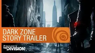 Tom Clancy&rsquo;s The Division Dark Zone Story Trailer | Ubisoft [NA]
