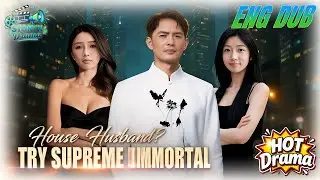 【ENG DUB】❤️‍🔥He’s a 1,000-year-old Immortal, but he’s treated like trash by his 