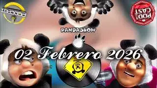 02 FEBRERO 2026 EL PANDA SHOW 