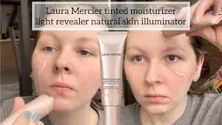 NEW Laura Mercier Tinted Moisturizer Light Revealer wear test/review on acne/dry skin