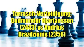 Tarrasch-Verteidigung: Gudmundur Kjartansson (2443) vs Andrius Brazdzionis (2356)