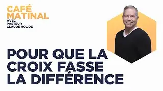 Marc 15 : Pour que la croix fasse la différence | Claude Houde
