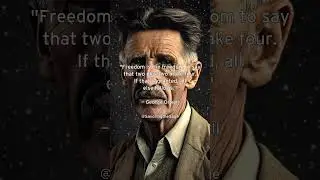 George Orwell's Truth: The Freedom to Accept Reality as it Is