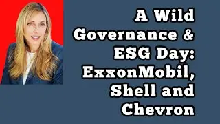 A Wild Governance & ESG Day: ExxonMobil, Royal Dutch Shell and Chevron