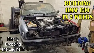 Building BMW e30 in 2 weeks - Finally Dropping The Engine In