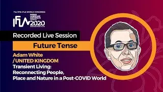 IFLA2020 Keynote Session: Adam White / UNITED KINGDOM
