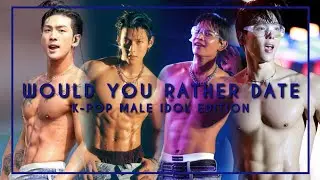 WOULD YOU RATHER DATE | K-pop Male Idol Edition 
