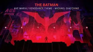 THE BATMAN | Ave Maria / Vengeance Theme - Michael Giacchino (Trailer Music)