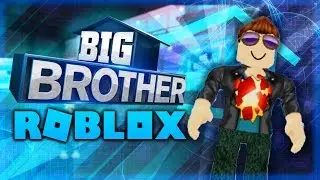 Big Brother Roblox! - Going solo