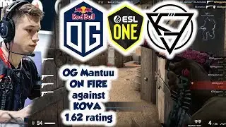 OG mantuu vs KOVA POV Highlights | ESL One Rio Closed Qualifier EU * Dust2