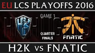 H2K vs Fnatic Game 2 Highlights, Playoffs EU LCS Quarterfinal Summer 2016, H2K vs FNC G2