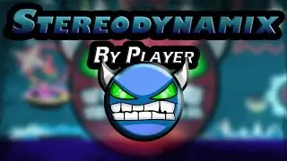 Geometry dash - [2.0] - [Demon] - Stereodynamix By Player - TheJaco9