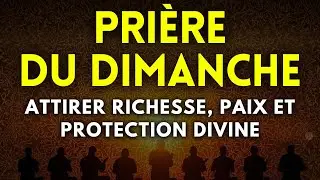🙏 Prière du Dimanche — Remplissez Votre Cœur de Paix et de Bénédictions