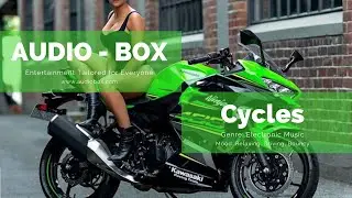 Audio Box  Cycles  Adrenaline Electronic Music with ...