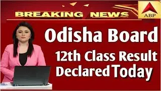 CHSE Odisha 12th Result 2019, Odisha Result Today, How to download Result 2019