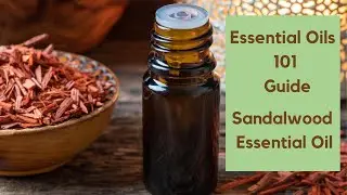 Sandalwood Essential Oil : An Essential Oils Guide