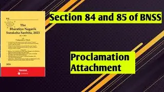 Proclamation and Attachment under BNSS | Section 84 and Section 85 of BNSS |
