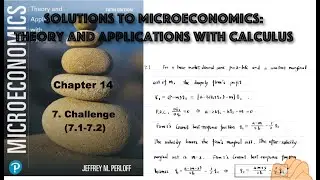 Solutions to 14.7 Challenge (7.1-7.2) | Microeconomics Theory and Applications with Calculus