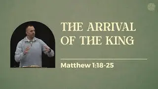 Matthew (2): “The Arrival of the King” (Matthew 1:18-25) | Costi Hinn