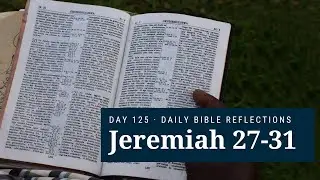 DAY 125 | Jeremiah 27-31 | The Bible in A Year