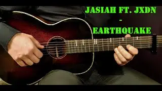 How to play JASIAH ft. JXDN - EARTHQUAKE Acoustic Guitar Lesson - Tutorial
