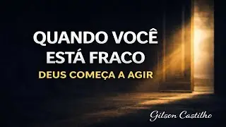 Deus Não Age na Sua Força   Ele Age na Sua Fraqueza