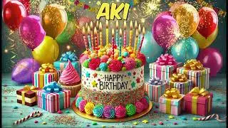 AKI Happy Birthday Song - Happy Birthday to You