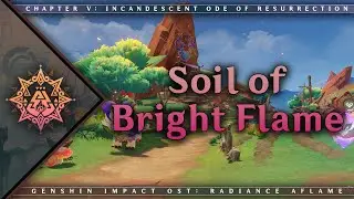 Soil of Bright Flame &mdash; Atocpan | Genshin Impact OST: Radiance Aflame