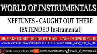 NEPTUNES - CAUGHT OUT THERE (EXTENDED INSTRUMENTAL)