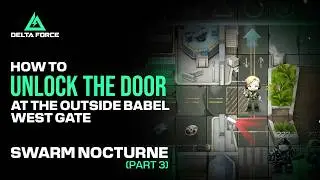 How to Open the Gate (Outside Babel West Gate)  |  DF Swarm Nocturne P-3