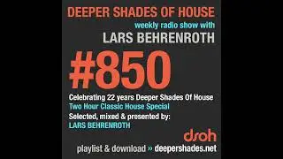 Deeper Shades Of House #850 - Two Hour Classic House Special - FULL SHOW