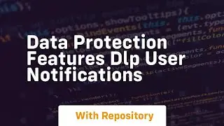 Data protection features dlp user notifications