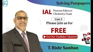 Pearson Edexcel IAL - Chemistry (WCH15/01) UNIT 5 / Video 3