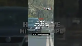 Severe heatwave hits Europe