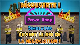 J'arnaque les clients ! 😆 - PAWN SHOP SIMULATOR