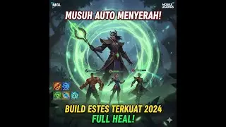 Musuh Auto Menyerah! Build Estes Terkuat 2025 - Full Heal!- MLBB 11