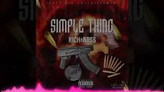 RICH BOSS - SIMPLE THING [OFFICIAL AUDIO]