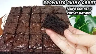 Brownies shiny crust Tanpa DCC atau coklat batang, hasilnya enak serta nyoklat