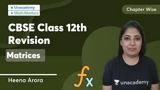 CBSE Class 12th Revision | Chapter Wise | Matrices | Math Matters | Heena Arora